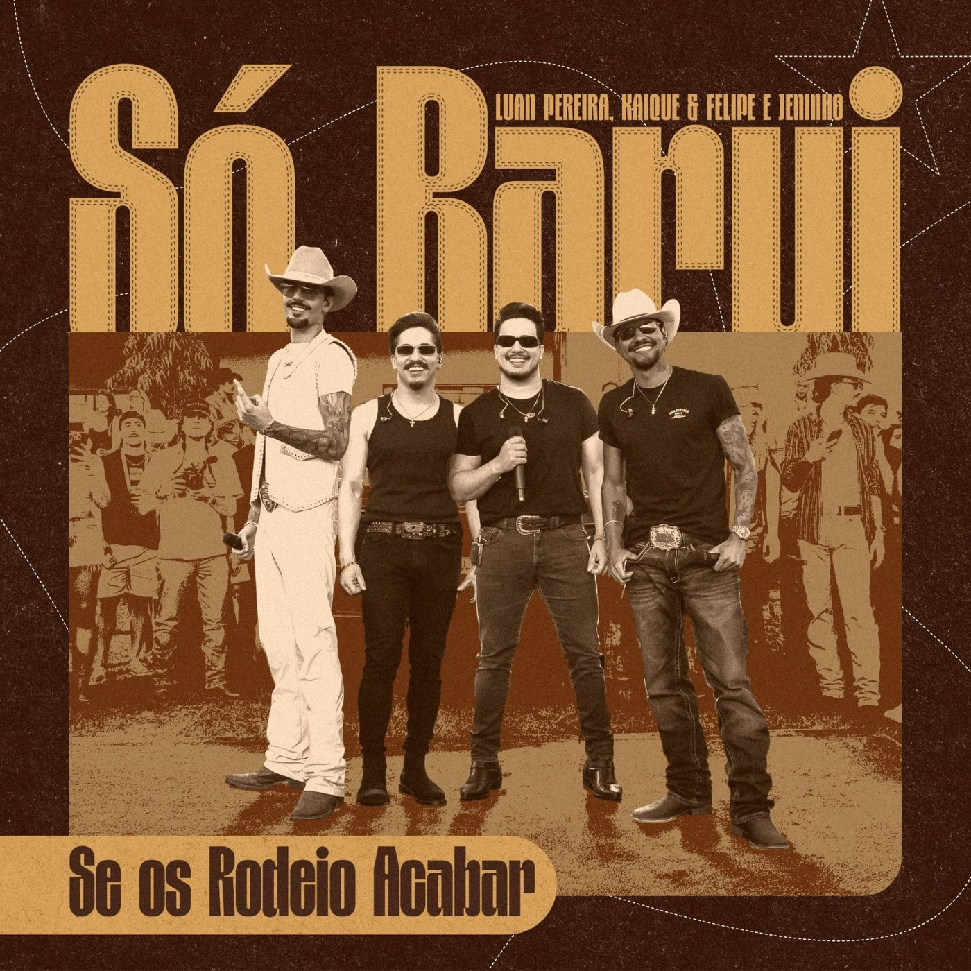 Arte de Se Os Rodeio Acabar com Luan Pereira, Kaique, Felipe e Jeninho