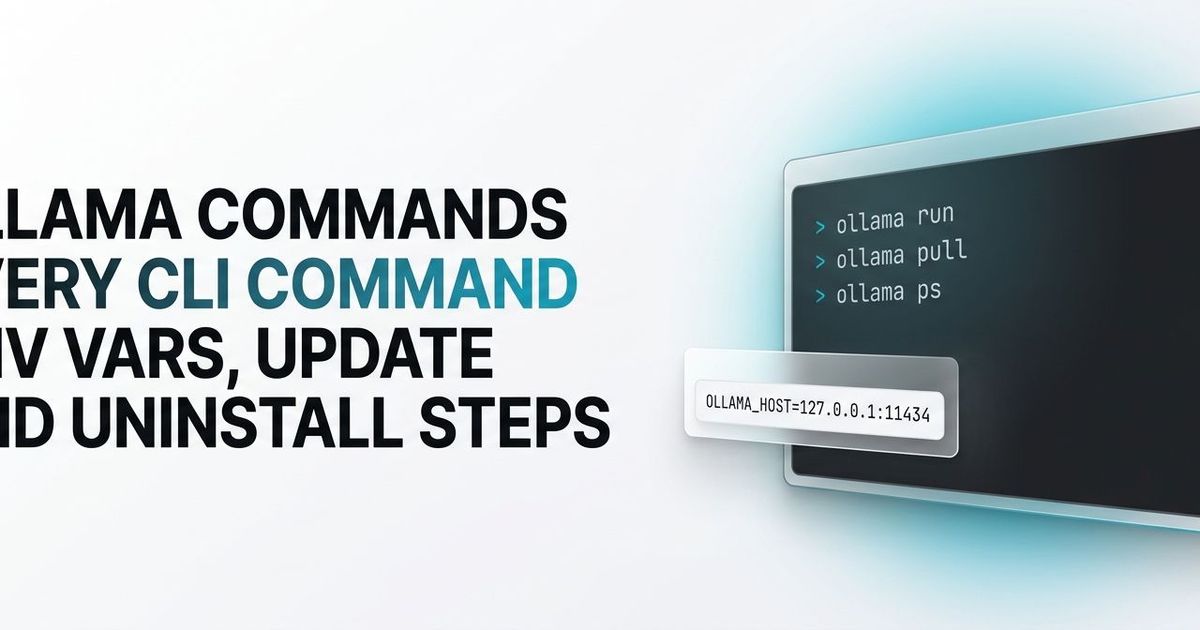 Ollama Commands List: CLI, Update, and Uninstall Guide