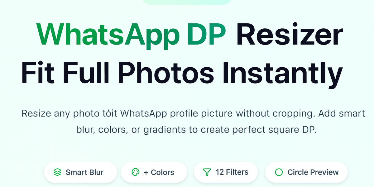 WhatsApp DP Resizer: How to Fit Your Full Photo Without Cropping or Losing Quality