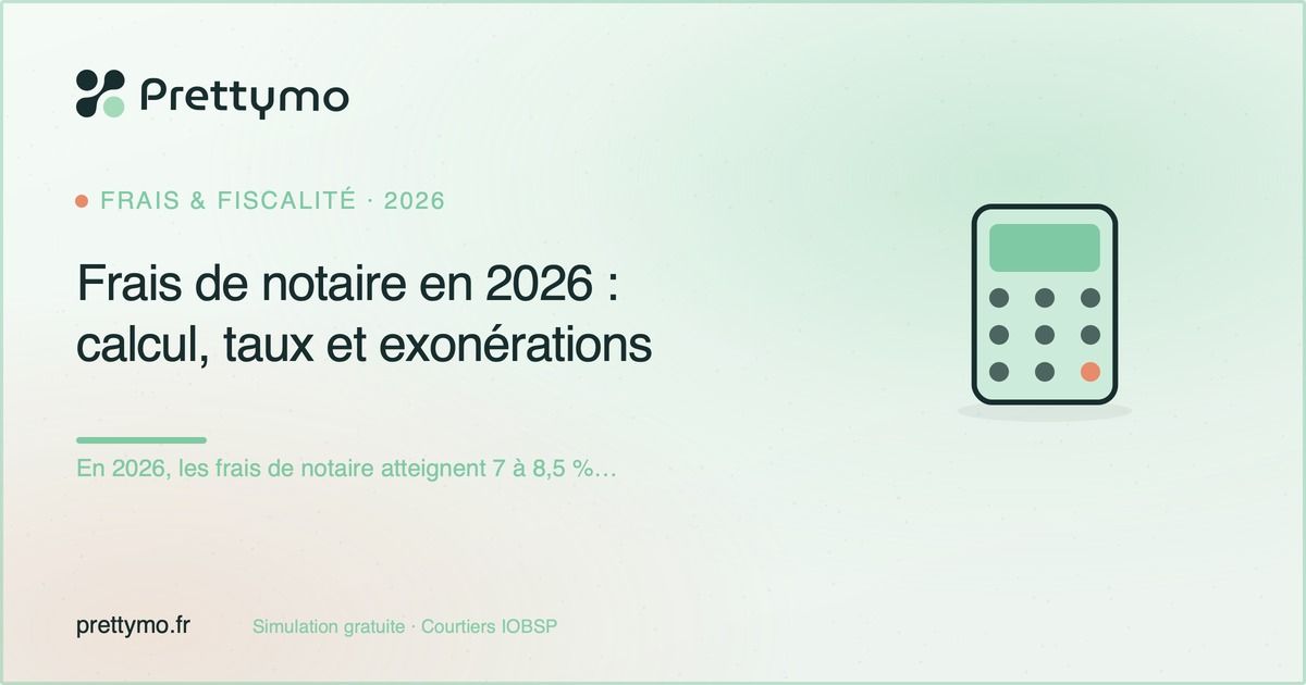 Frais de notaire en 2026 : calcul, taux et exonérations