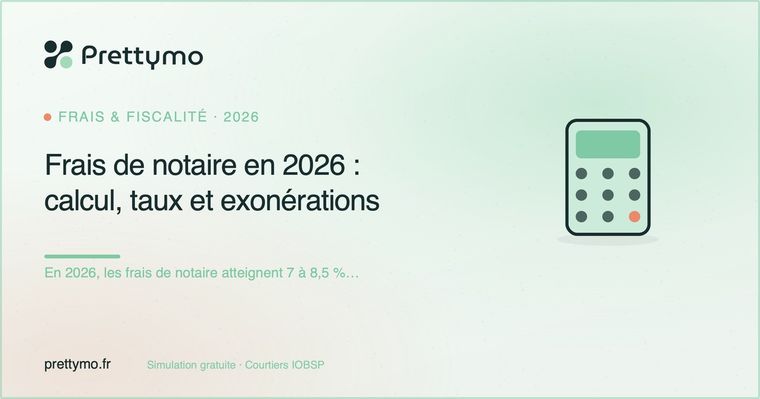 Frais de notaire en 2026 : calcul, taux et exonérations