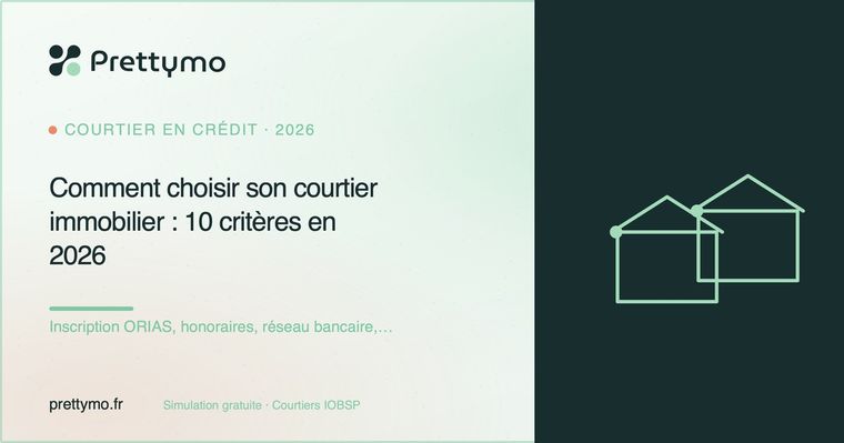 Comment choisir son courtier immobilier : 10 critères en 2026