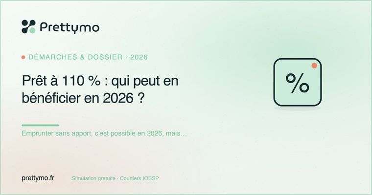 Prêt à 110 % : qui peut en bénéficier en 2026 ?
