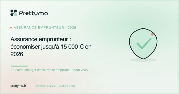Assurance emprunteur : économiser jusqu'à 15 000 € en 2026