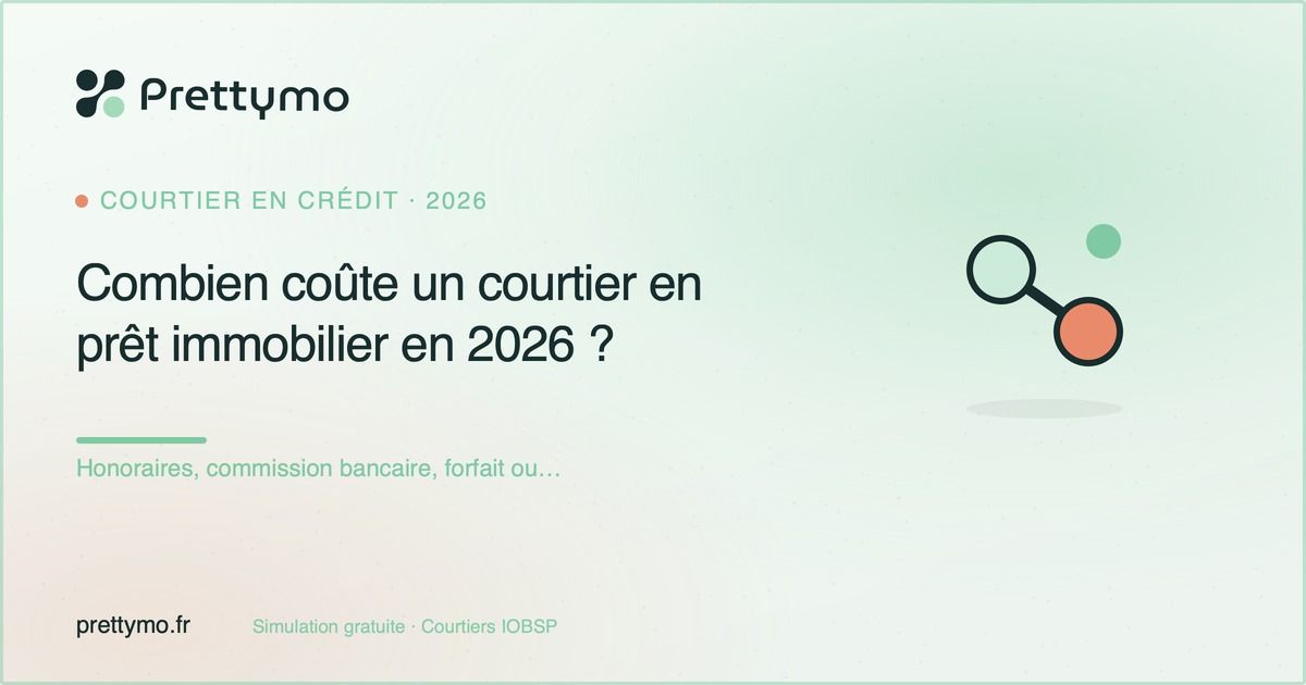 Combien coûte un courtier en prêt immobilier en 2026 ?
