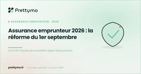 Assurance emprunteur 2026 : la réforme du 1er septembre