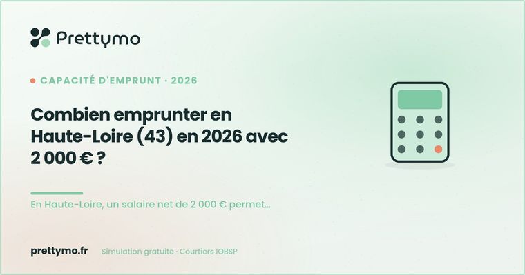 Combien emprunter en Haute-Loire (43) en 2026 avec 2 000 € ?
