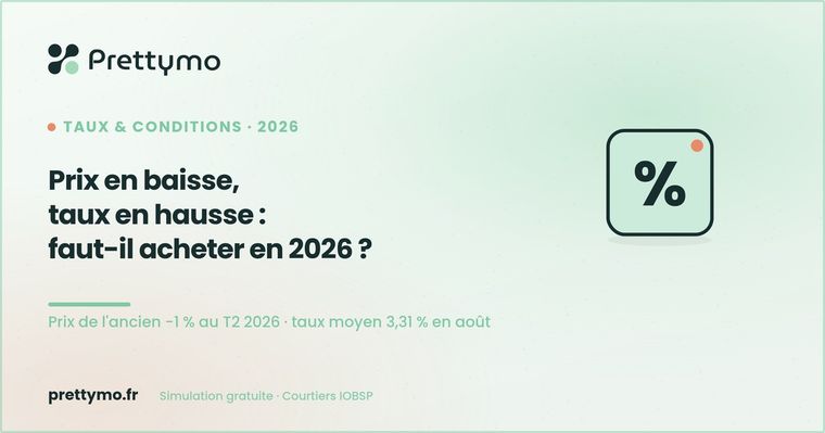 Prix en baisse, taux en hausse : faut-il acheter en 2026 ?