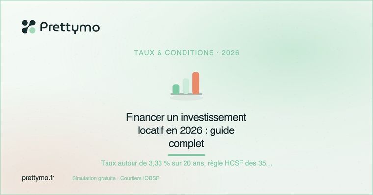 Financer un investissement locatif en 2026 : guide complet