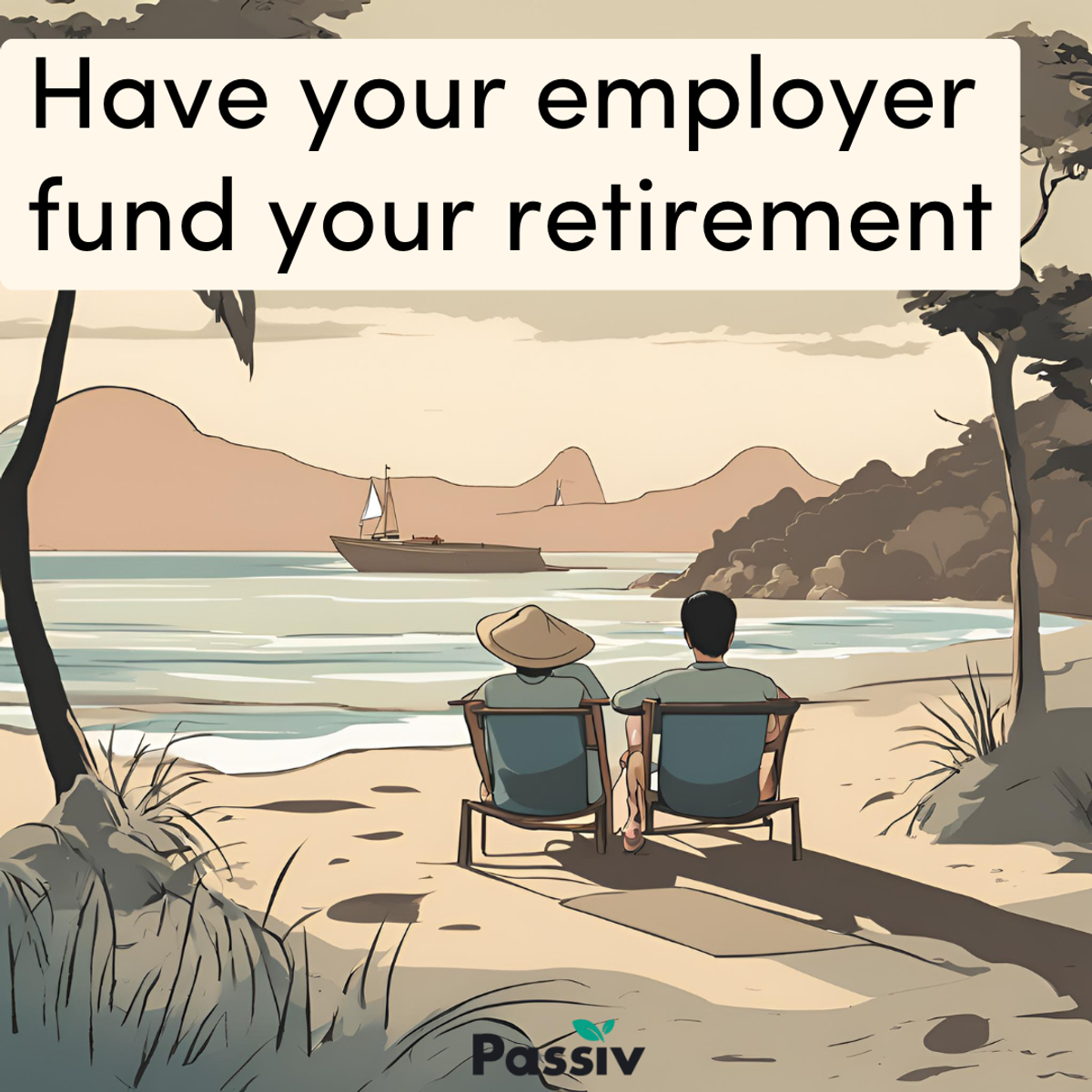 have your employer fund your retirement passiv