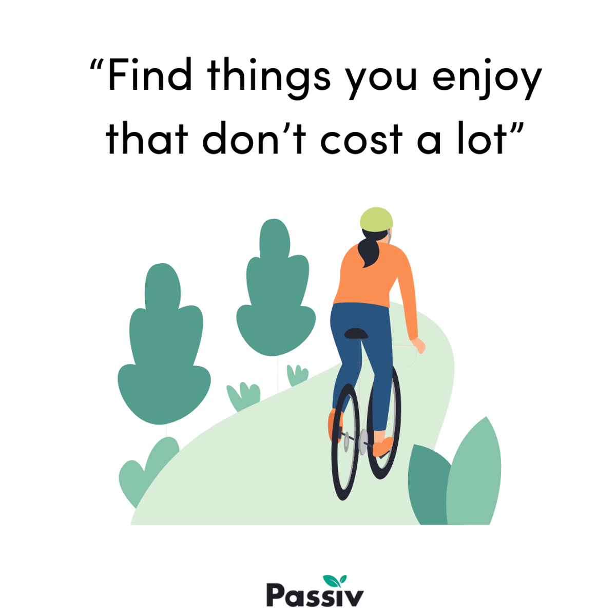 find things you enjoy that don't cost a lot passiv