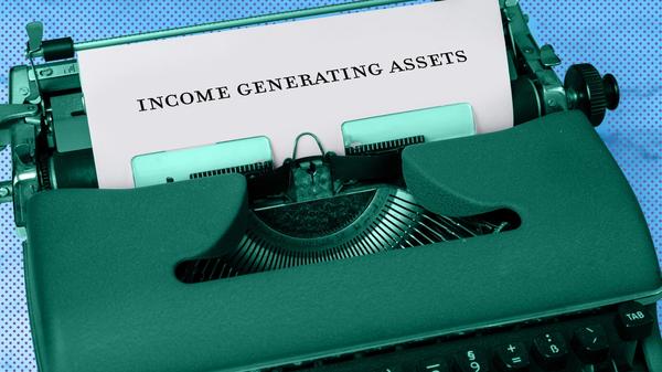 Generate a steady stream of income by investing in these income generating assets.