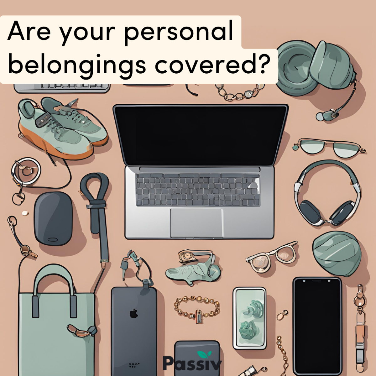 are your personal belongings covered passiv