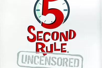5 Second Rule: Uncensored