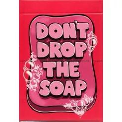 Don't Drop the Soap
