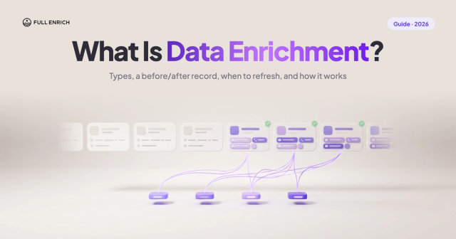 What Is Data Enrichment? Definition, Use cases, Examples and How It Works