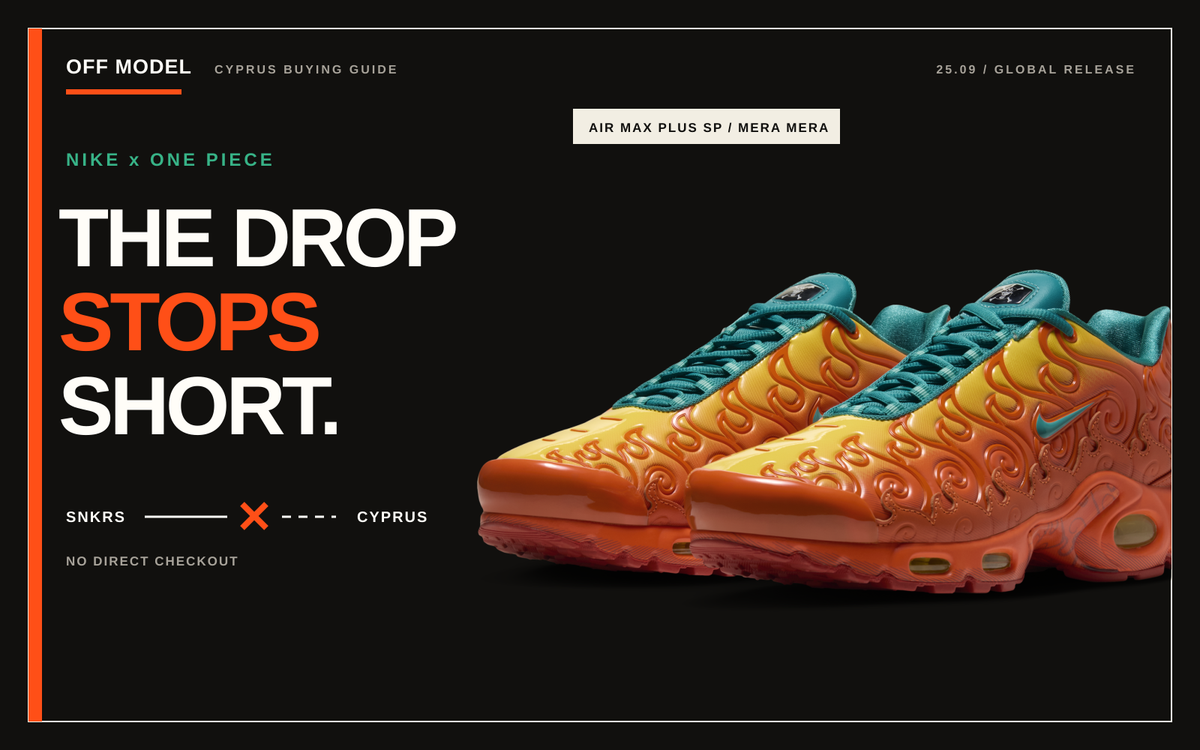 Dark Off Model cover reading 'The drop stops short' beside Nike Air Max Plus SP Mera Mera shoes and a broken route from SNKRS to Cyprus.