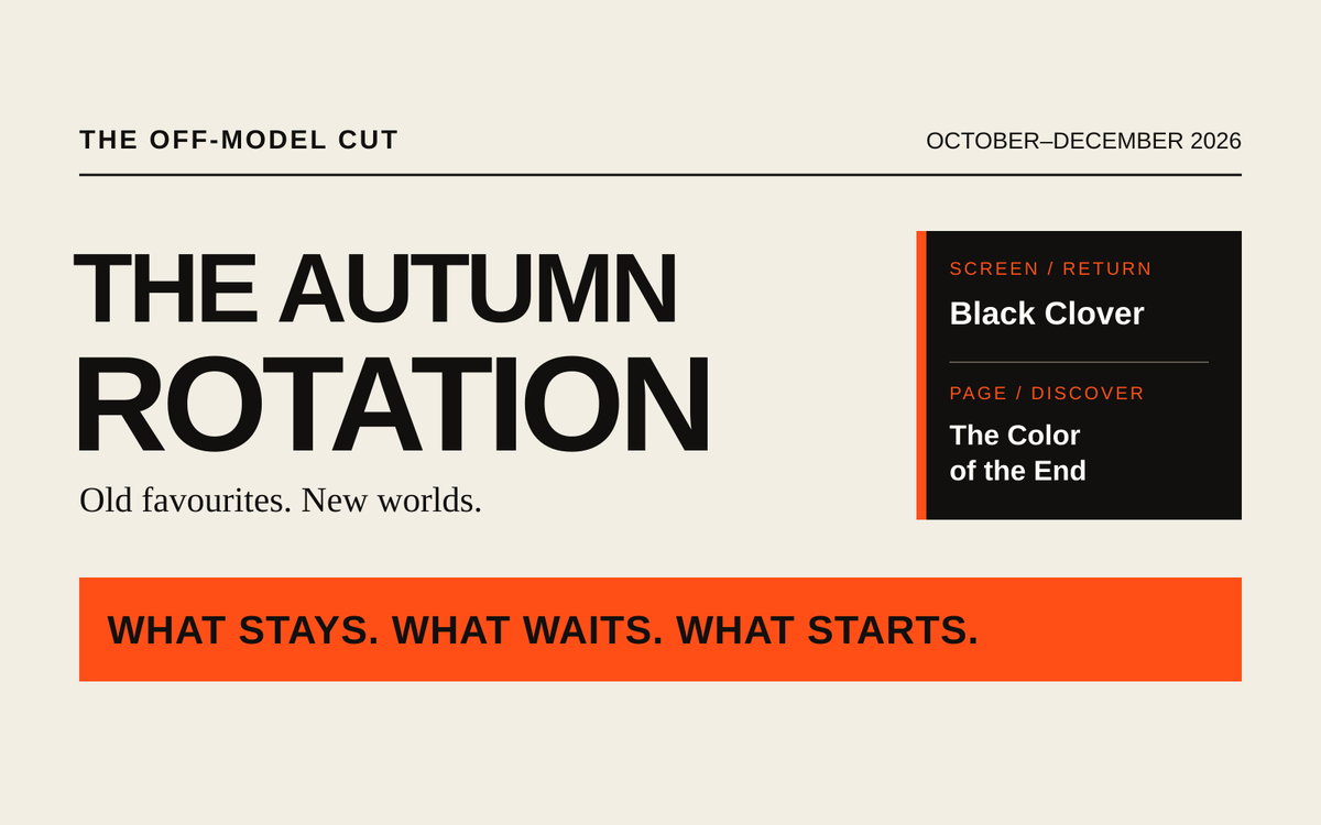 Off Model autumn rotation cover for October–December 2026, pairing a Black Clover rewatch with discovering The Color of the End.