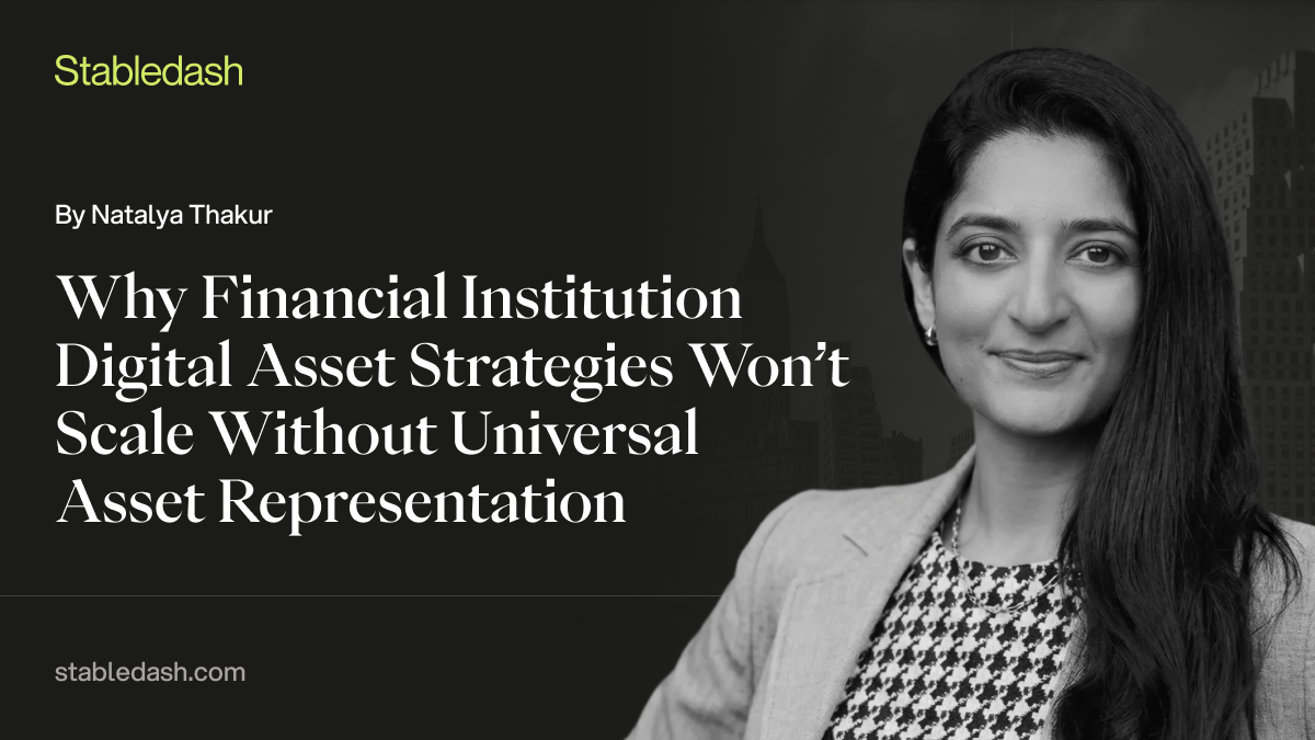 Why Financial Institution Digital Asset Strategies Wont Scale Without Universal Asset Representation