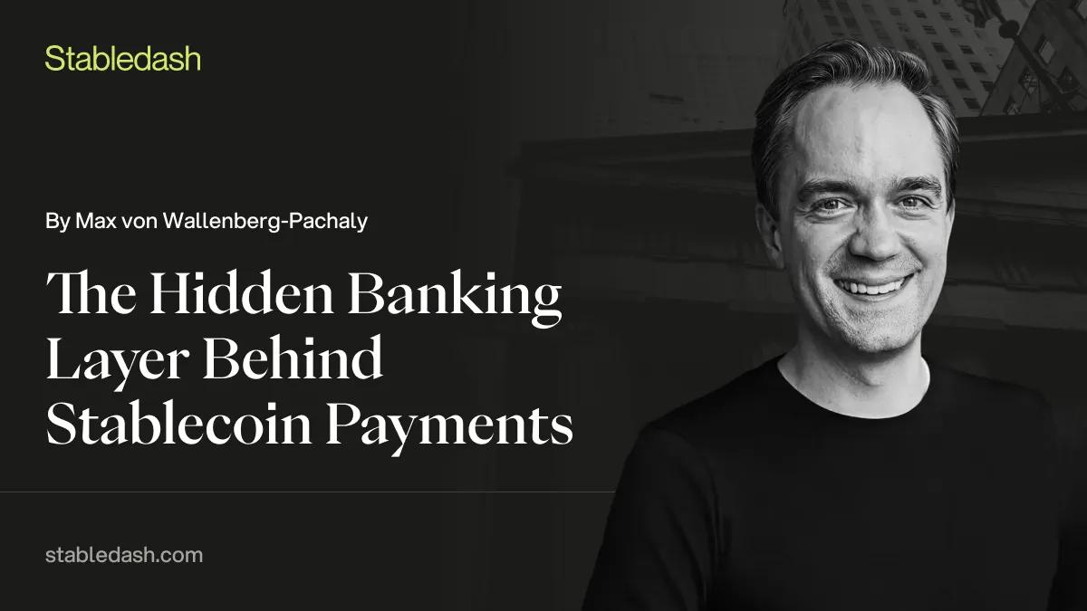 The Hidden Banking Layer Behind Stablecoin Payments