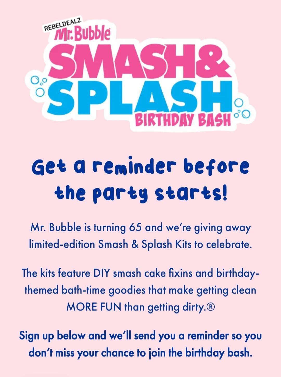 MR. Bubble Smash & Splash Sweepstakes: 150 Prizes to Win