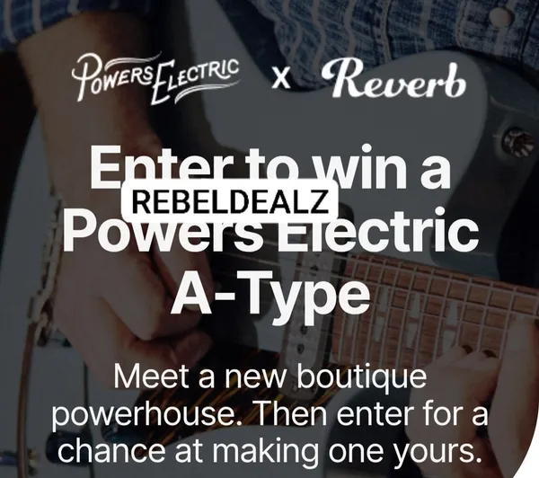 Reverb 'Powers Electric' Sweepstakes - Win Music Gear