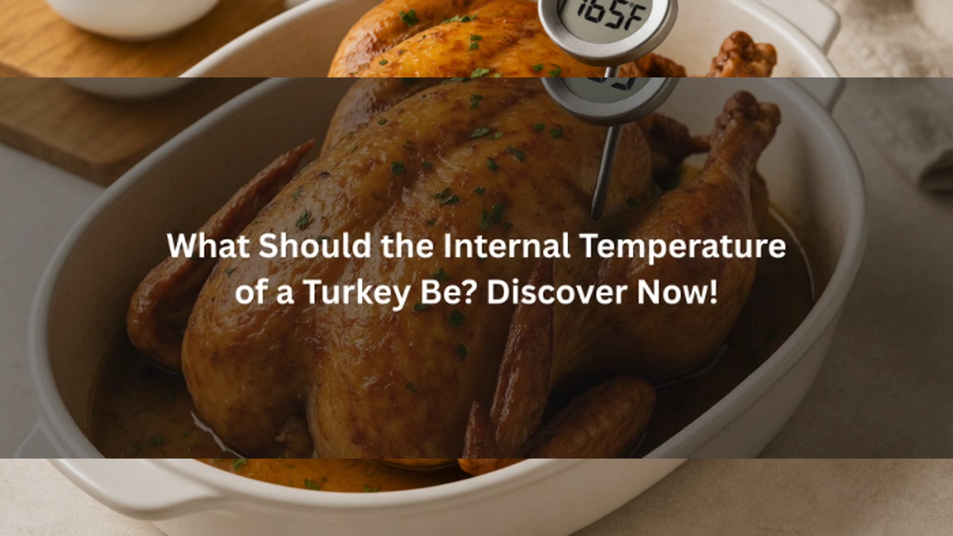 What Should the Internal Temperature of a Turkey Be?