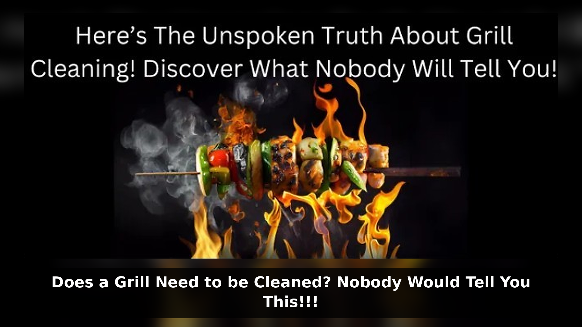 Does a Grill Need to be Cleaned? Nobody Would Tell You This!!!