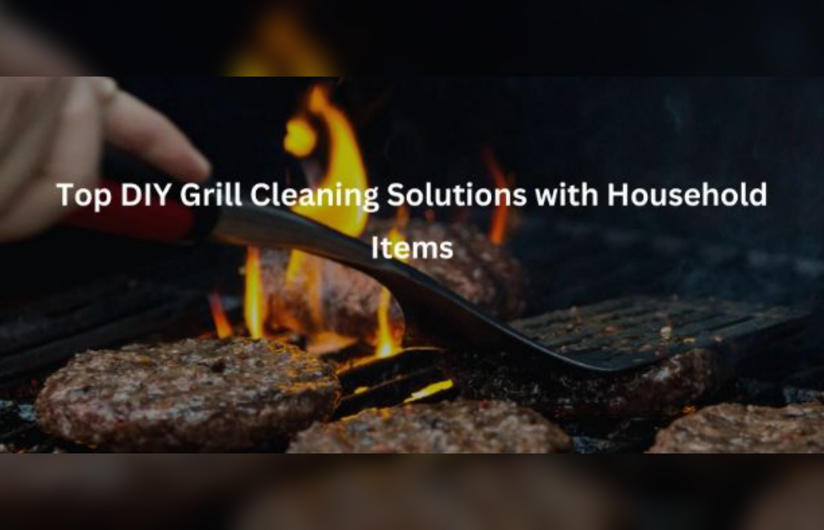 Top DIY Grill Cleaning Solutions with Household Items