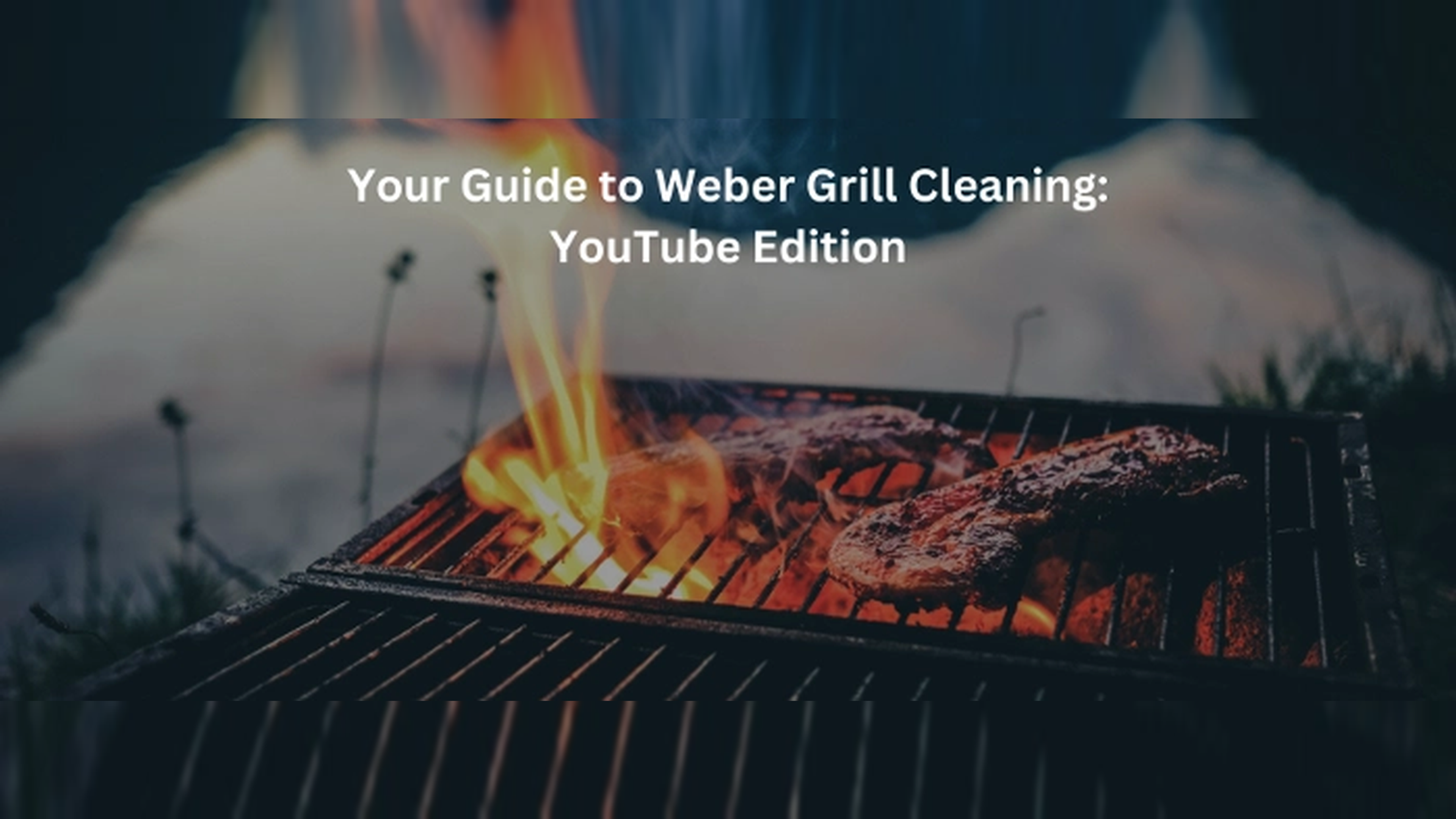 Your Guide to Weber Grill Cleaning: YouTube Edition