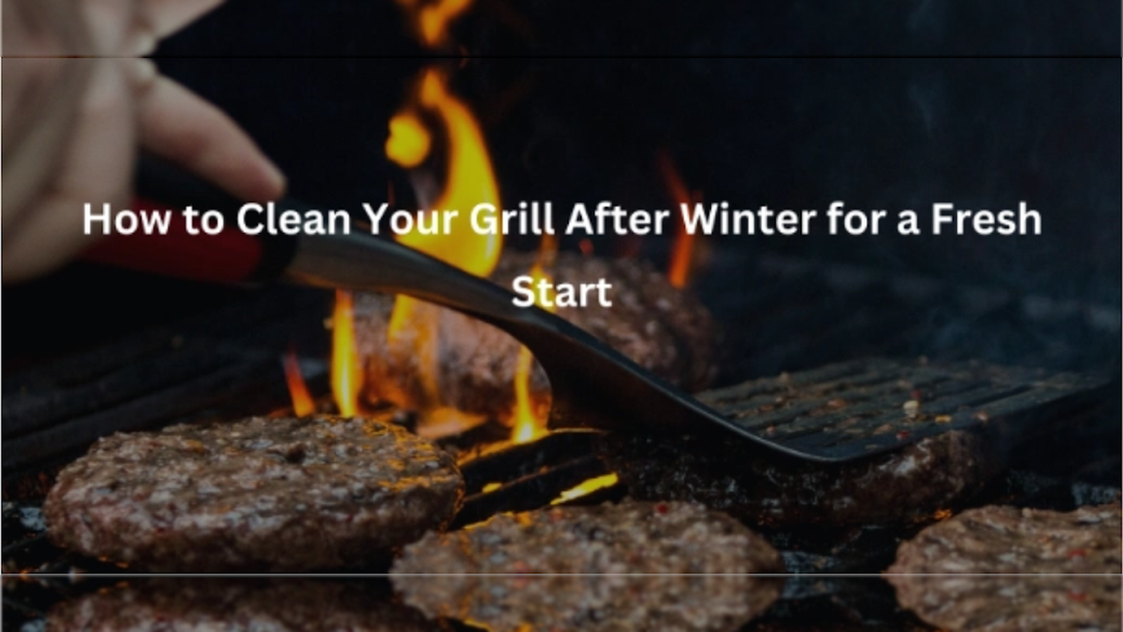 How to Clean Your Grill After Winter for a Fresh Start