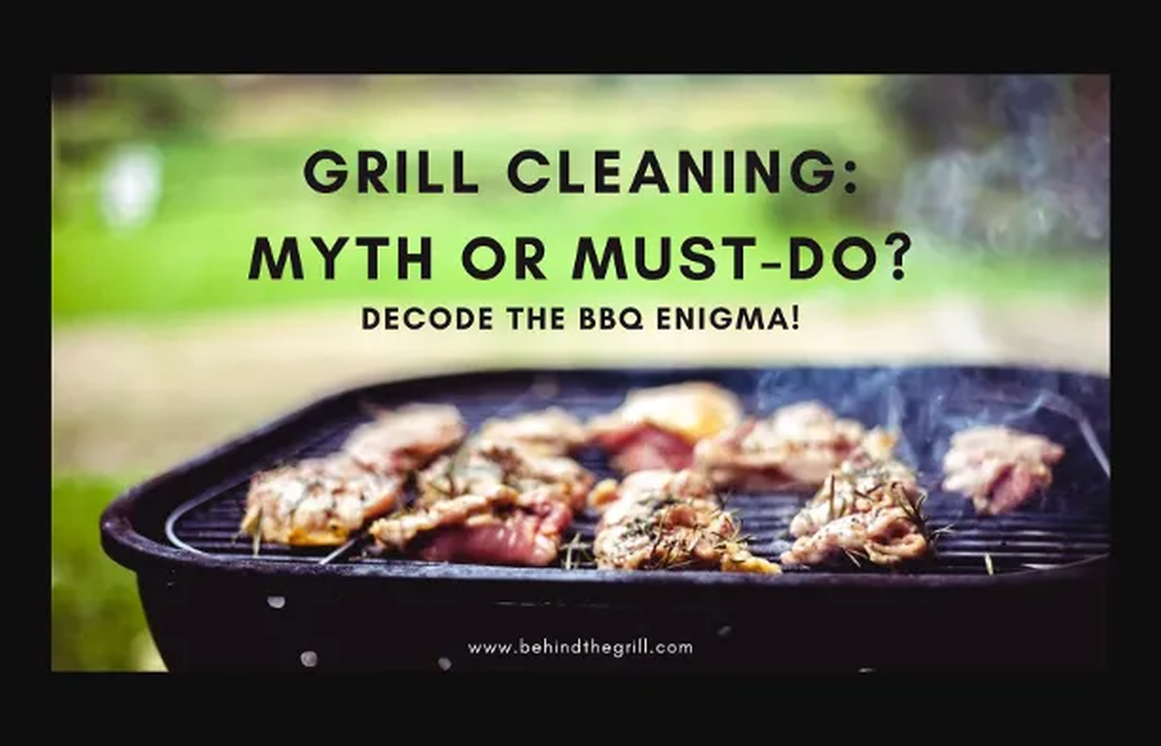 Are You Supposed to Clean a Grill? Why and How-To Guide