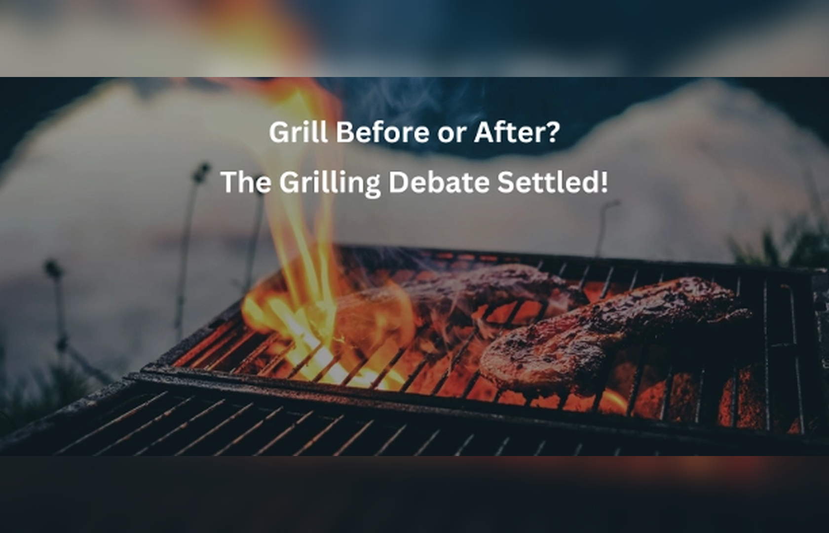 Should I Clean My Grill Before or After Cooking? The Grilling Debate Settled!
