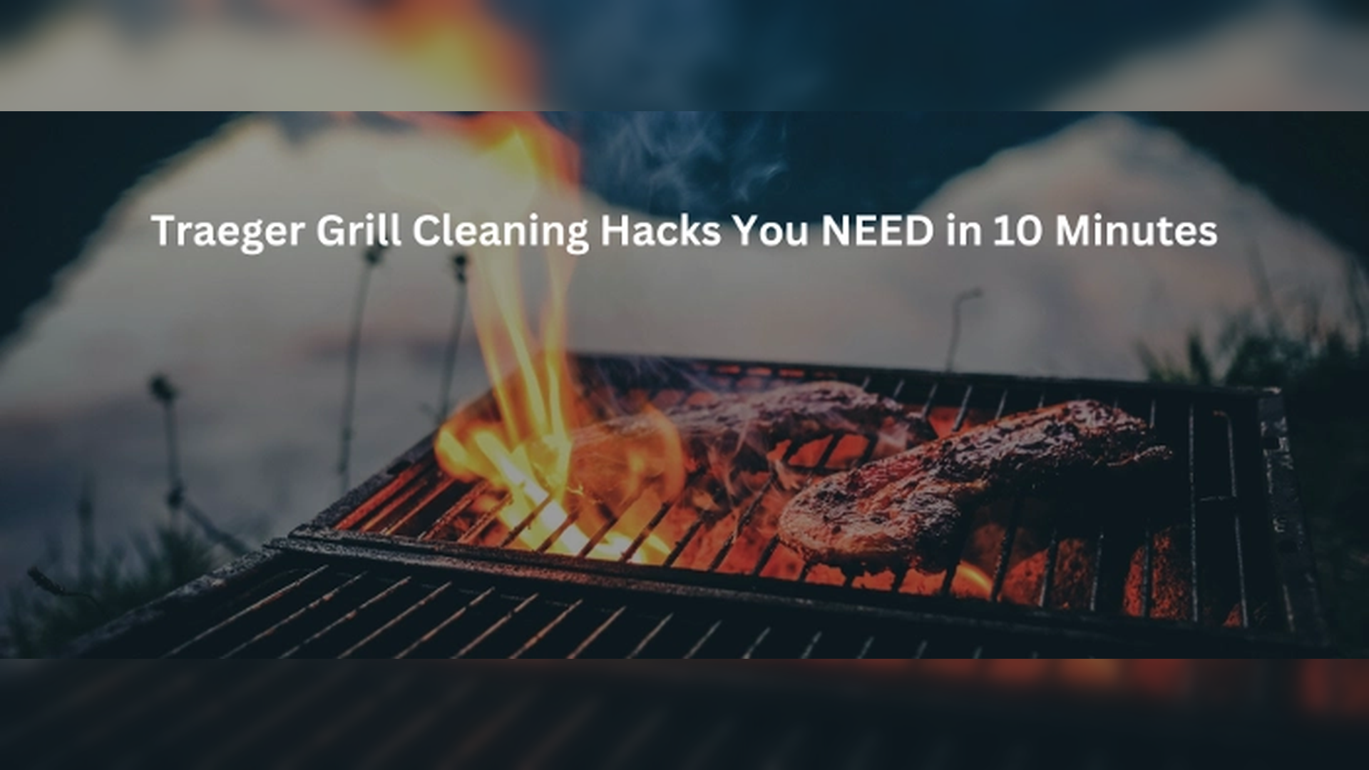 Traeger Grill Clean Up Hacks You Never Knew You Needed: Keeping Your Grill