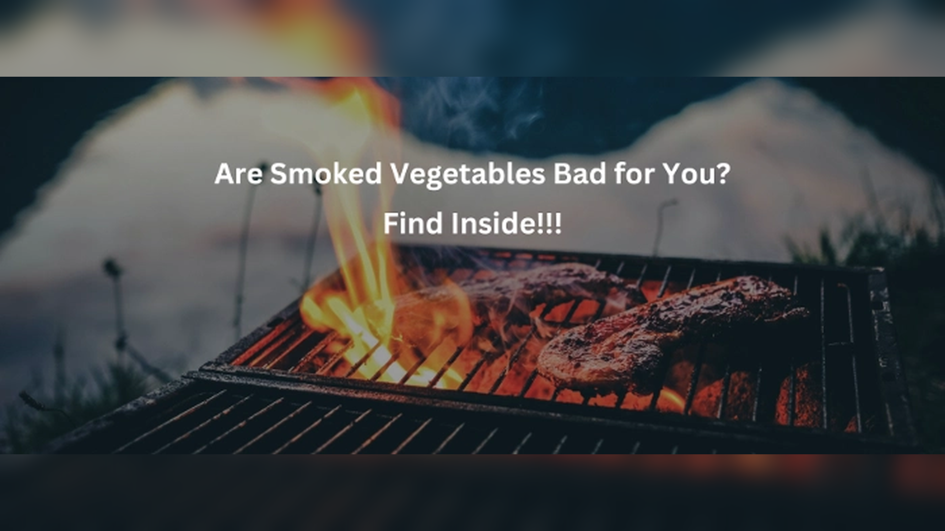 Are Smoked Vegetables Bad for You? Find Inside!