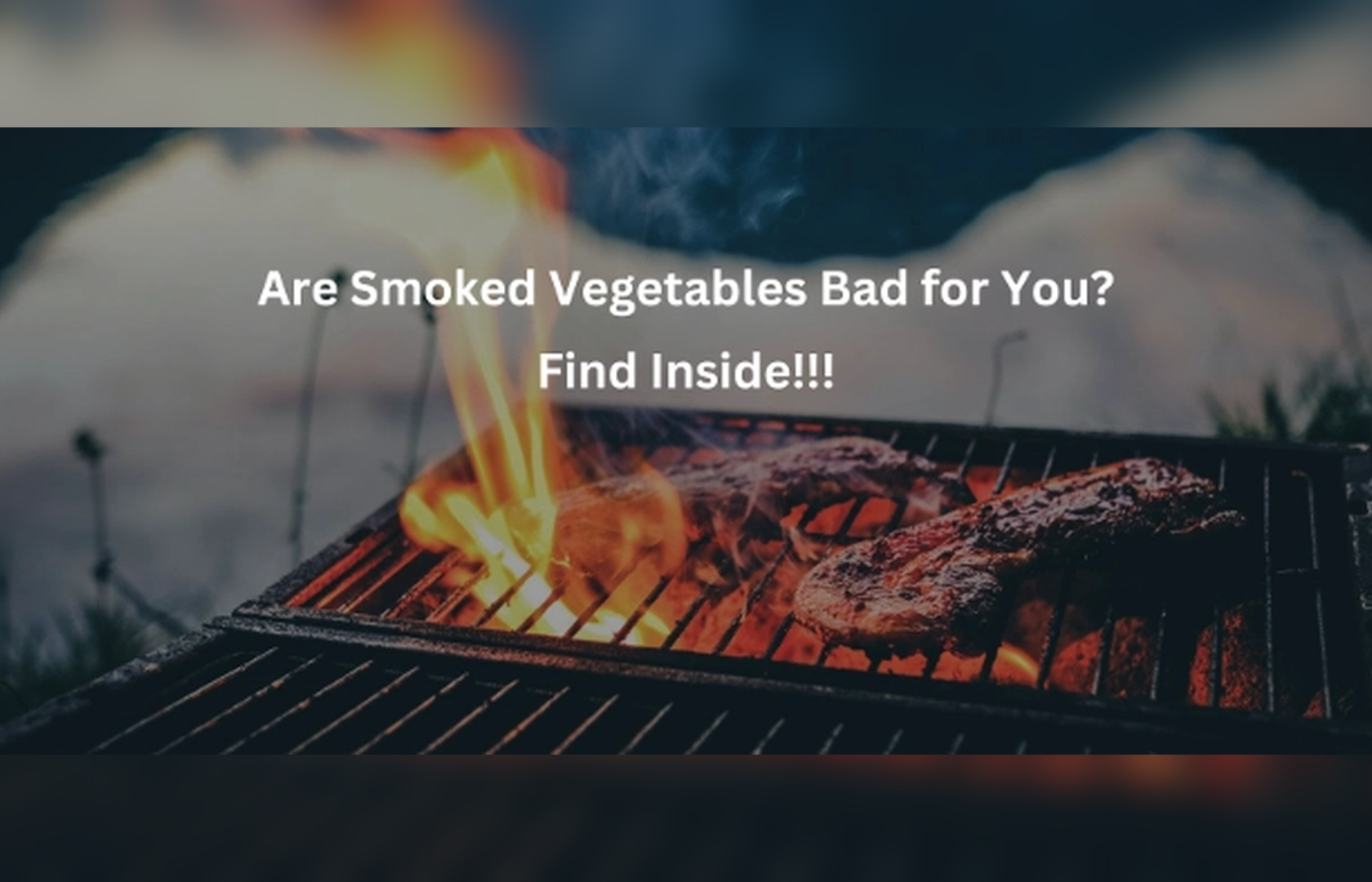 Are Smoked Vegetables Bad for You? Find Inside!
