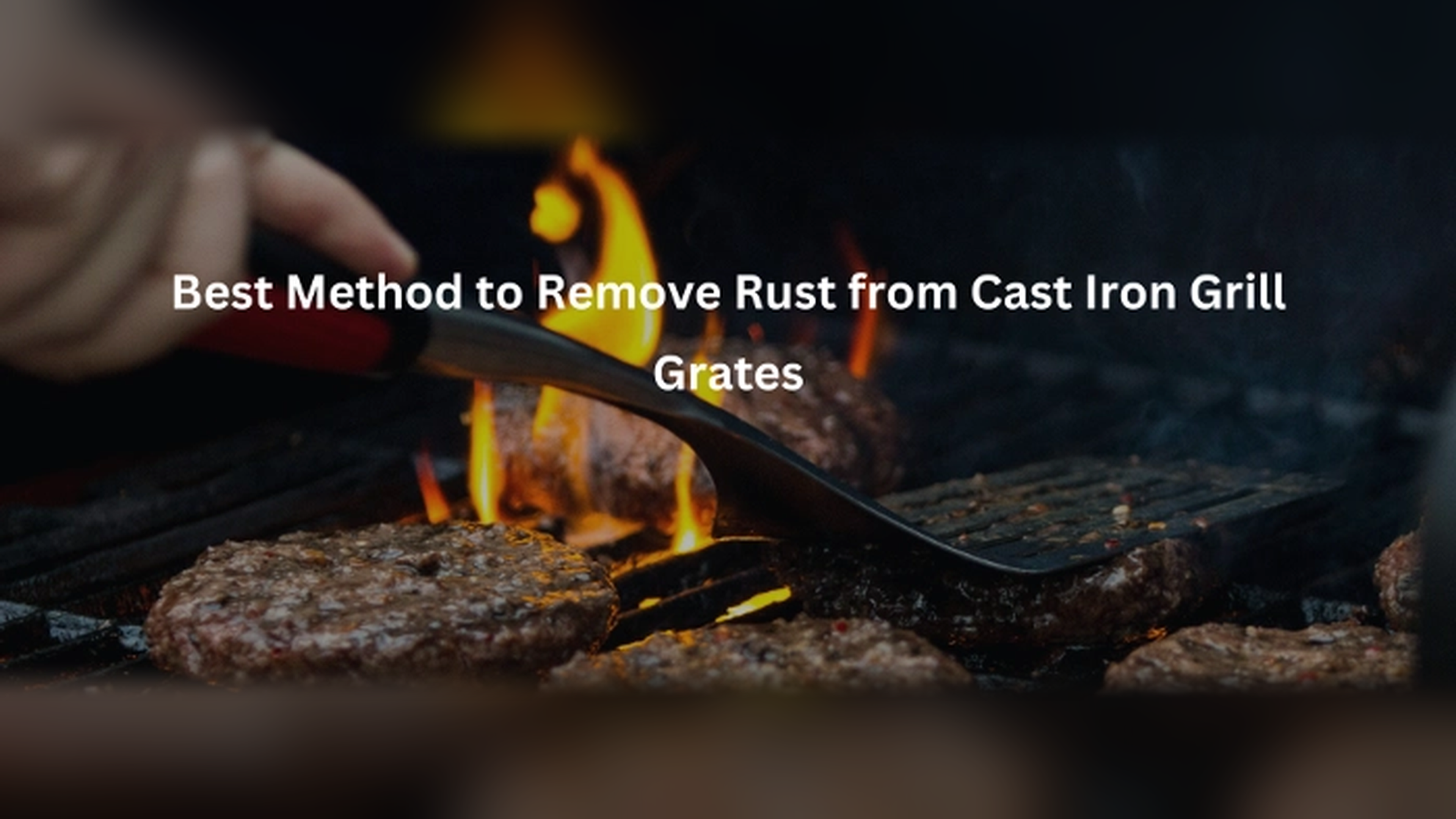 Best Method to Remove Rust from Cast Iron Grill Grates