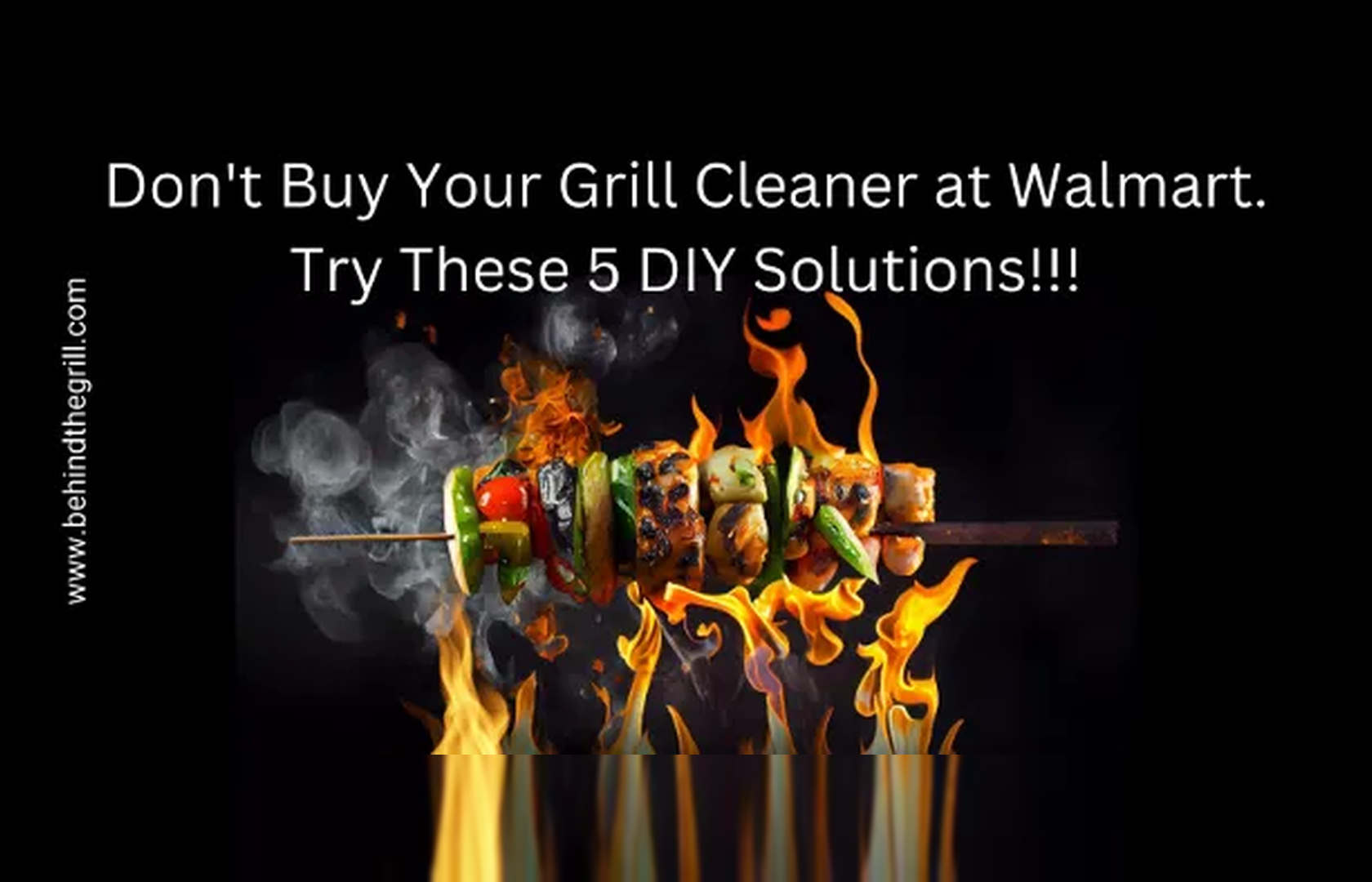 Don't Buy Your Grill Cleaner at Walmart. Try These 5 DIY Solutions