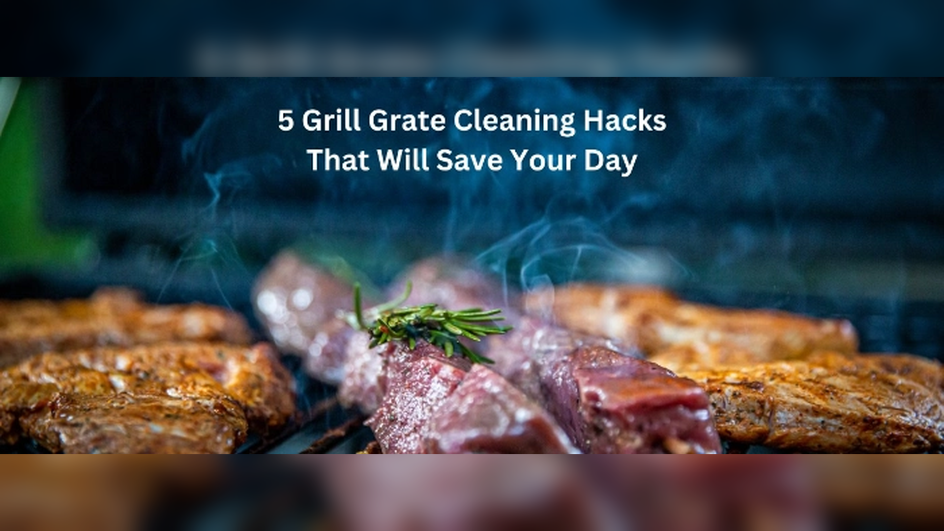 5 Grill Grate Cleaning Hacks That Will Save Your Day