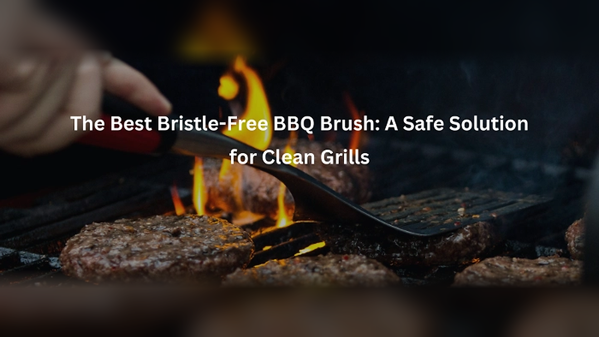 The Best Bristle-Free BBQ Brush: A Safe Solution for Clean Grills