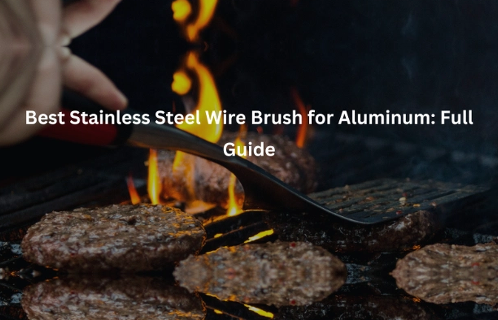 Best Stainless Steel Wire Brush for Aluminum: Full Guide
