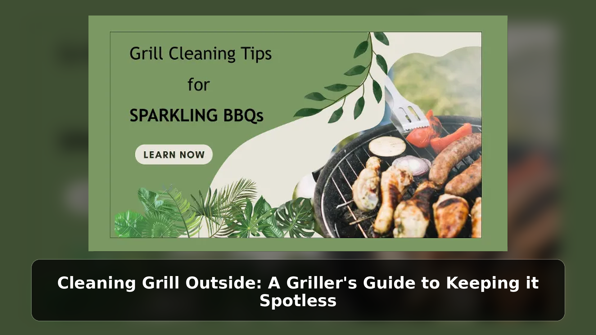 Cleaning Grill Outside: A Griller's Guide to Keeping it Spotless