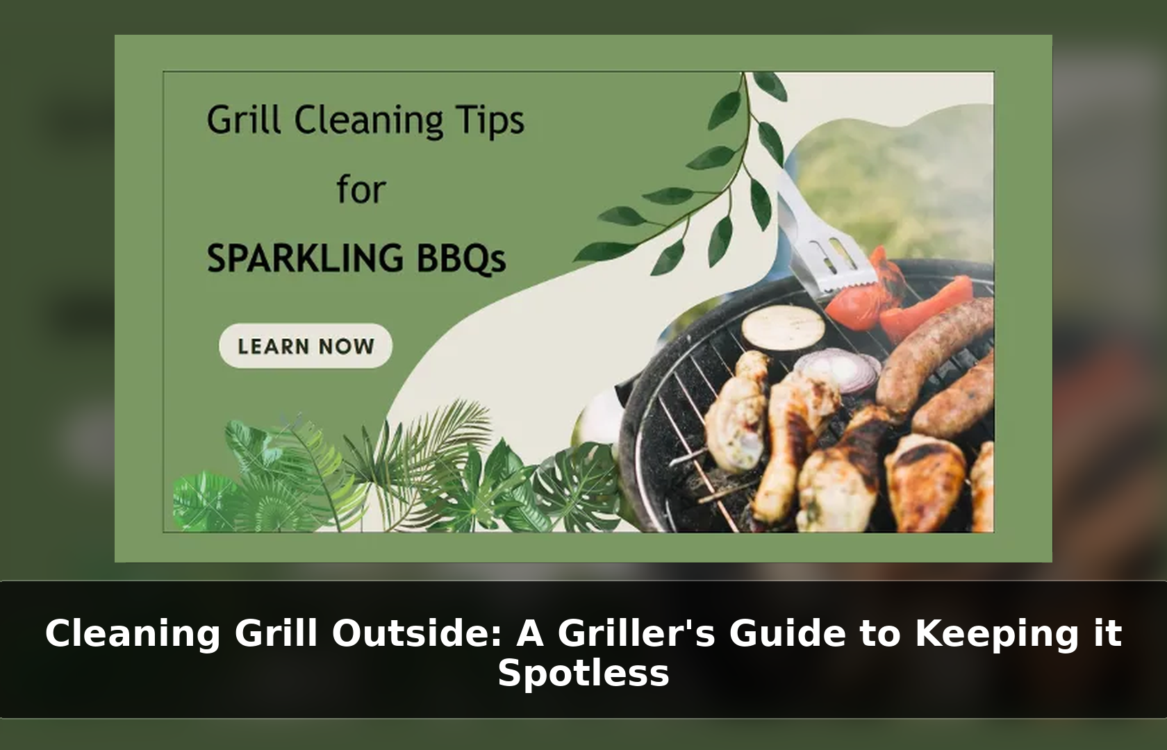 Cleaning Grill Outside: A Griller's Guide to Keeping it Spotless