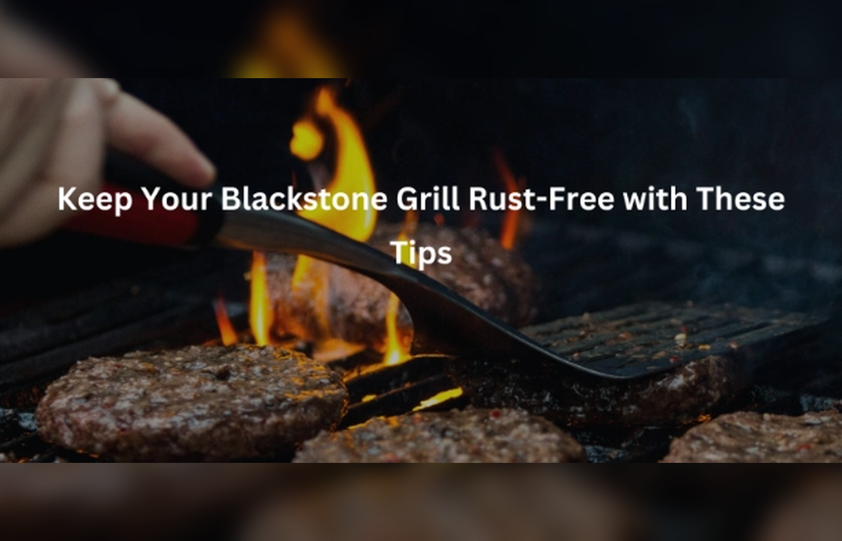 Keep Your Blackstone Grill Rust-Free with These Tips