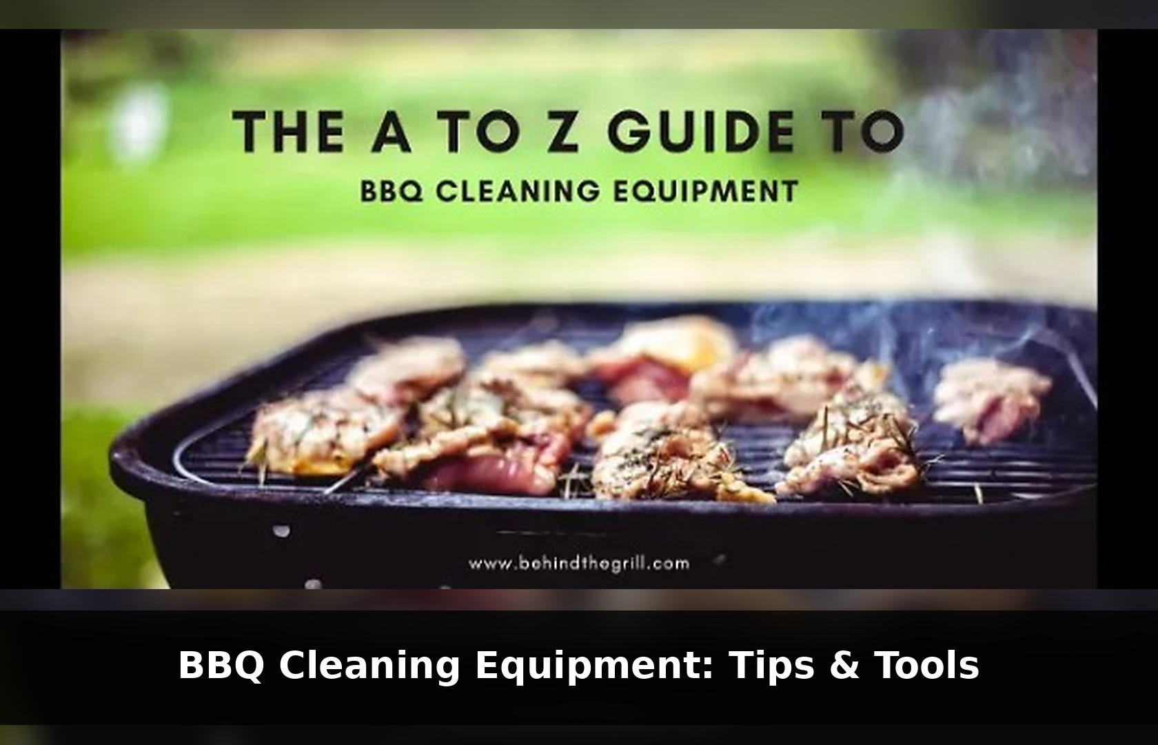 BBQ Cleaning Equipment: Tips & Tools