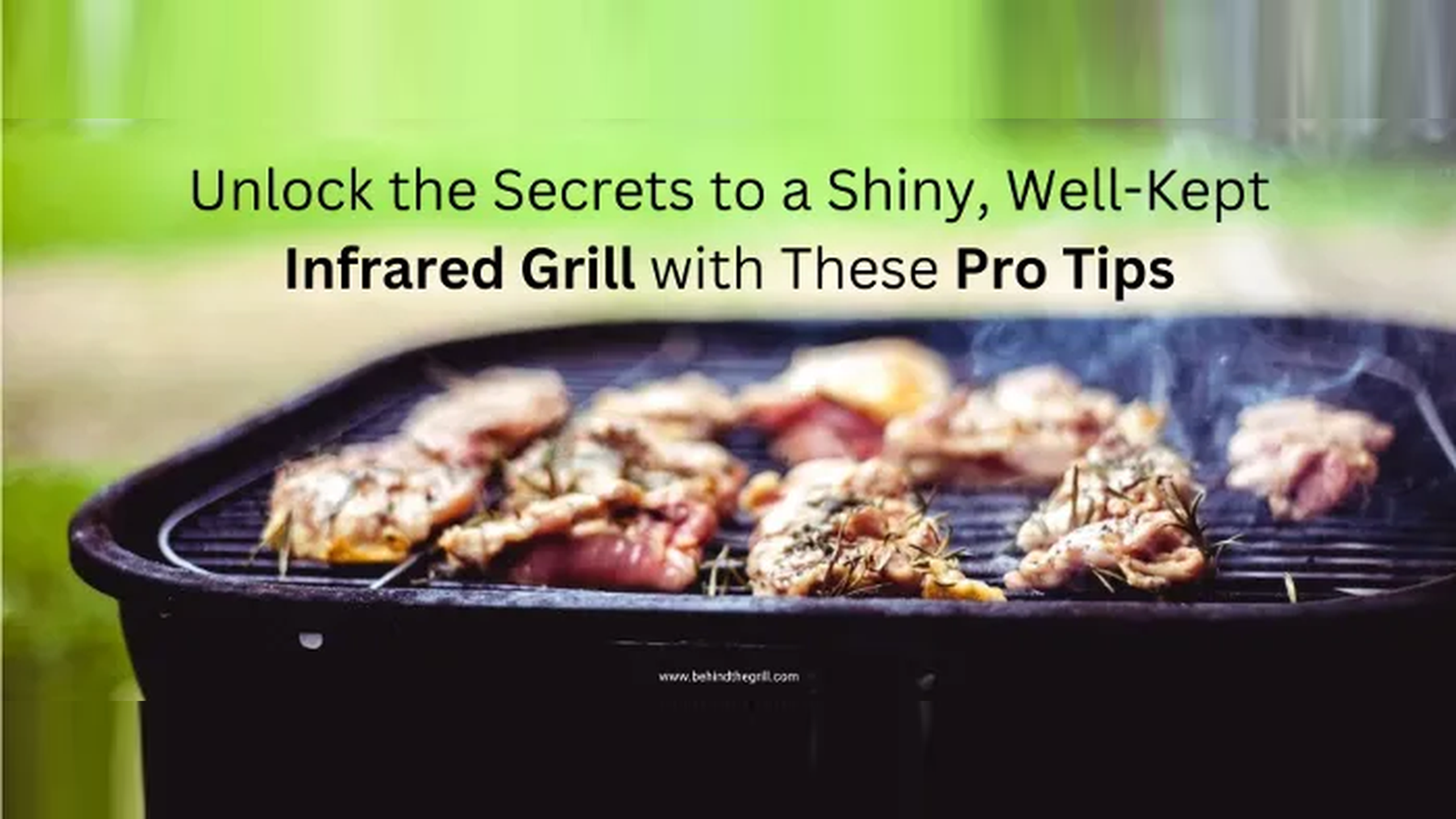 A Guide to Cleaning Infrared Grill