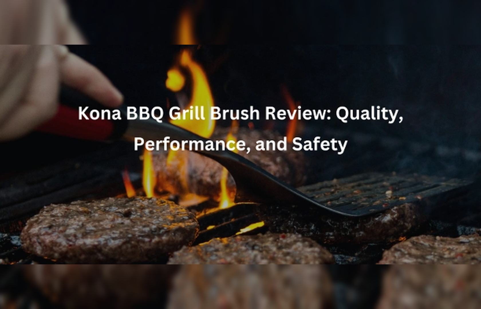 Kona BBQ Grill Brush Review: Quality, Performance, and Safety