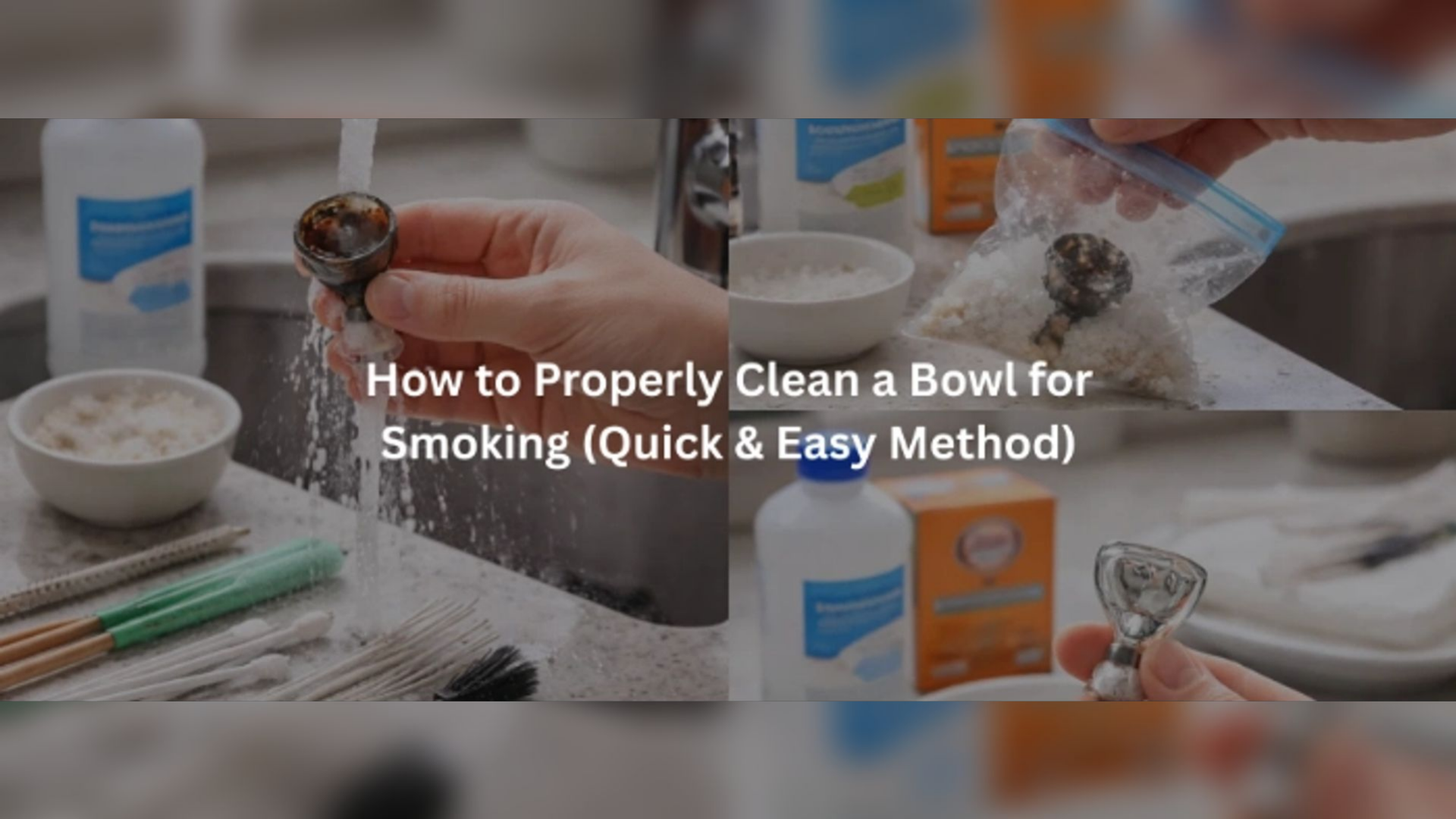 How to Properly Clean a Bowl for Smoking (Quick & Easy Method)