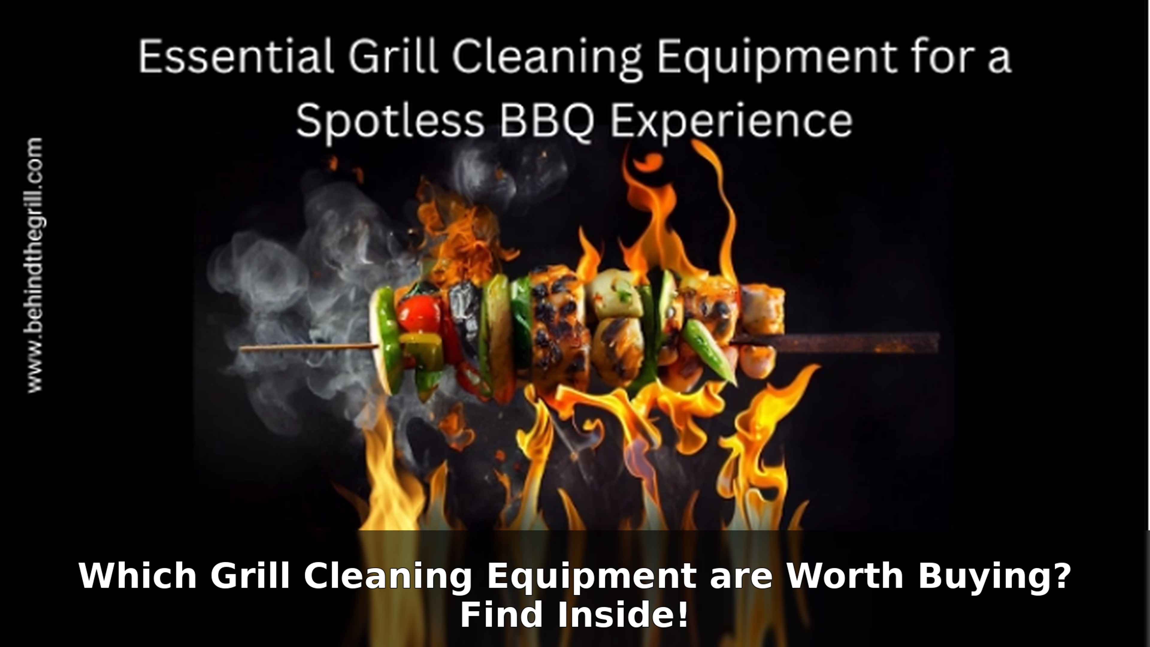 Which Grill Cleaning Equipment are Worth Buying? Find Inside!