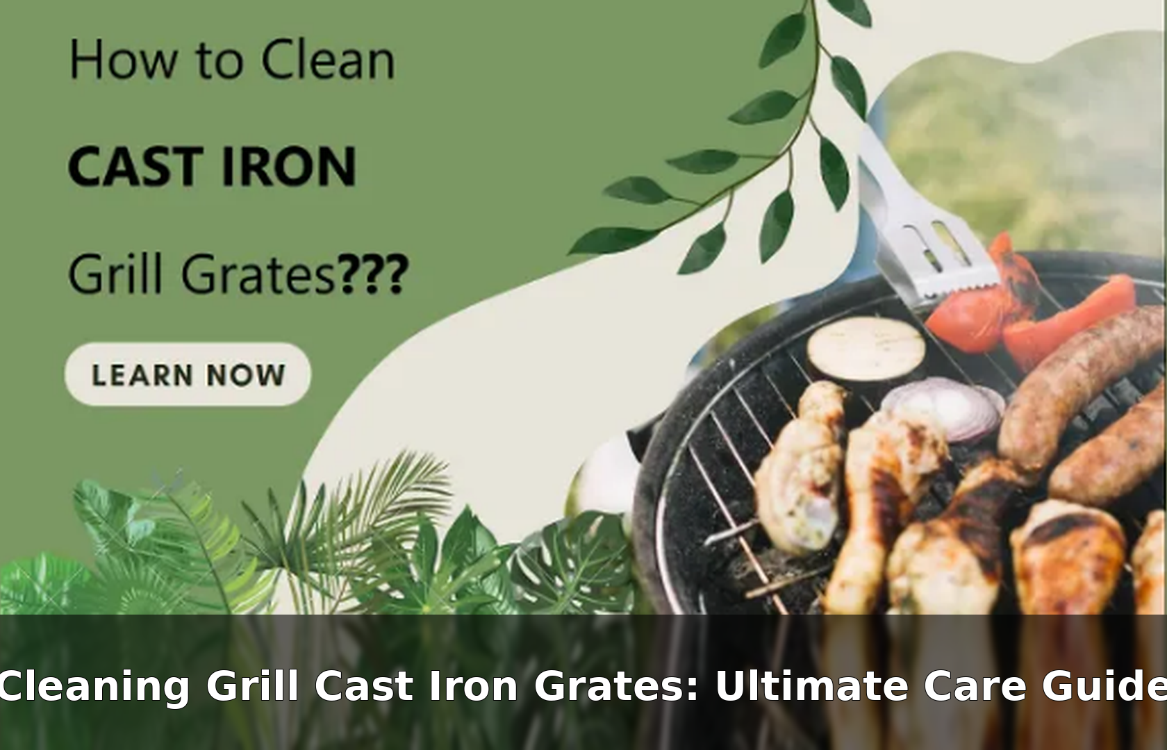 Cleaning Grill Cast Iron Grates: Ultimate Care Guide